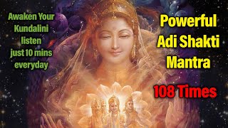 🌟 Powerful Adi Shakti Mantra 108 Times  Kundalini Awakening Mantra  For Inner Power amp Peace 🕉️ [upl. by Sarchet]