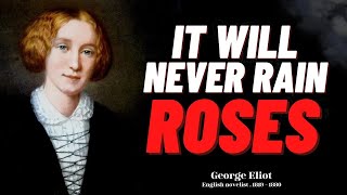 George Eliot Quotes best quotes That Hold Precious Bits of Life Advice [upl. by Joette259]