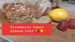 Strawberry Lemon Almond Loaf Recipe [upl. by Mercola]