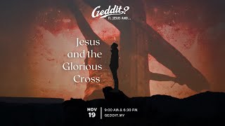 Geddit Jesus and the Glorious Cross PM [upl. by Noiro171]