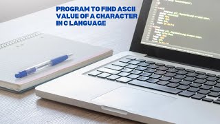 Write a program to find ASCII value of a character in C Language  Program to find ASCII Code [upl. by Ulah161]