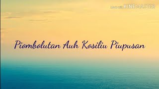 Piombolutan Auh Kosiliu Piupusan Karaoke Versi Piano [upl. by Eemla]