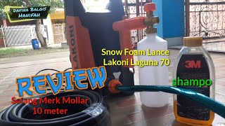 REVIEW SNOW FOAM LANCE LAKONI LAGUNA 70 dan SELANG 10 METER Merk MOLLAR [upl. by Ciredor77]