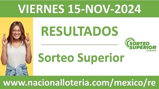 Resultado del sorteo Superior del viernes 15 de noviembre de 2024 [upl. by Burwell]