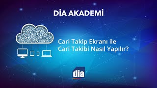 DİA Akademi  Cari Takip Ekranı ile Cari Takibi Nasıl Yapılır [upl. by Brig]