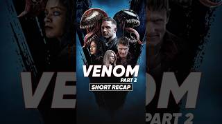 Venom Part 2 Short Recap  Venom Let There Be Carnage venom2 venom3 [upl. by Odette]