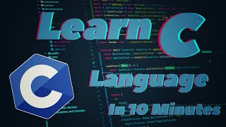 Learn C Language In 10 Minutes C Language Tutorial [upl. by Panthea]