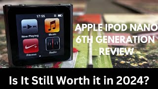 Apple iPod Nano 6th Generation Review  Is It Still Worth It in 2024 [upl. by Lleihsad855]