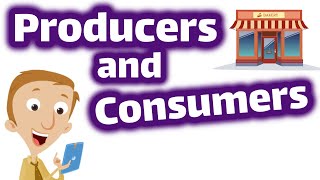 Producers and Consumers for Kids [upl. by Sineray555]