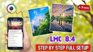 LMC 84 With Config File Full Setup Process 🔥  iPhone Quality Lmc 84 Camera App [upl. by Anaher]