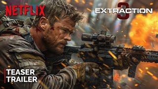 Extraction 3 Teaser Trailer 2025  NETFLIX  Extraction 3 Movie Idris Elba amp Chris Hemsworth [upl. by Ardnalak68]