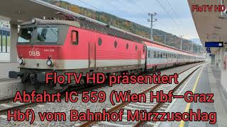 Abfahrt IC 559 vom Bahnhof Mürzzuschlag  FloTV HD [upl. by Othilia]