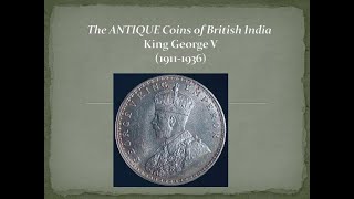 The Antique Coins of British India  King George V 19111936 A Collector’s Guide [upl. by Rosenthal]