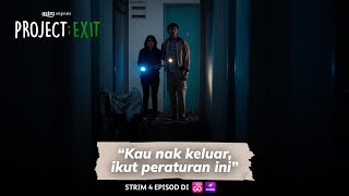 PROJECT EXIT  “KAU NAK KELUAR IKUT PERATURAN INI”  STRIM 4 EPISOD SERENTAK [upl. by Cami129]