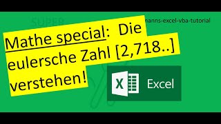 040 Die eulersche Zahl verstehen  Mathe special  Exponentielles Wachstum Euler excelvba [upl. by Oinotna]