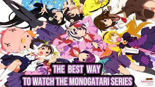 The ONLY Way To Watch The Monogatari Series [upl. by Talbott]