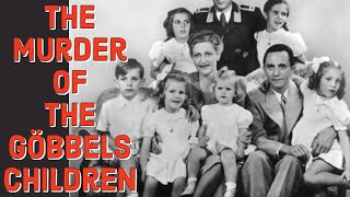 The murder of the Göbbels children [upl. by Godfree]