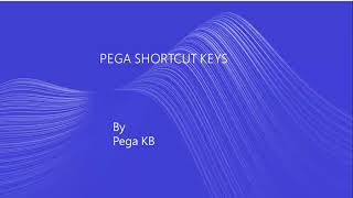 PEGA Shortcut keys PEGA Keyborad shortcut keys PEGA Dev studio shotcuts [upl. by Enomyar]