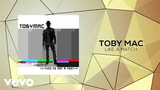 TobyMac  Like A Match Lyric Video [upl. by Gensler]