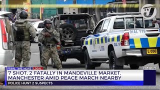 7 Shot 2 Fatally in Mandeville Market amid Peace March Nearby  TVJ News [upl. by Enalda]