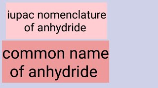 anhydride iupac nomenclature class 10 [upl. by Ha]