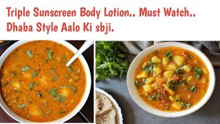 Triple Sunscreen Body LotionDhaba style Aalo ki sbjiRecipeVaselineLovelyTheNatureGirl [upl. by Starkey]