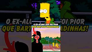 Bart quer conhecer o Ex aluno lendário da escola de Springfield shorts simpsons [upl. by Yrome]