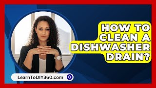 How To Clean A Dishwasher Drain  LearnToDIY360com [upl. by Lanza]