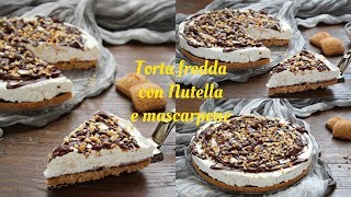 Torta fredda con Nutella e mascarpone [upl. by Adnohr]