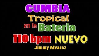 Cumbia tropical En la Bateria  110 bpm Nuevo [upl. by Ynafetse]