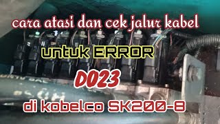 cara atasi  perbaiki amp cek jalur kabel untuk ERROR D023 di kobelco sk2008 JeryMechanics [upl. by Fairleigh]