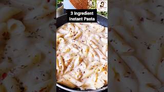 3 Ingredient Instant White Sauce Pasta Recipe pasta whitesaucepasta shorts quickrecipes food [upl. by Anirba707]