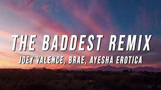 Joey Valence amp Brae  The Baddest Remix Lyrics ft Ayesha Erotica [upl. by Farro766]