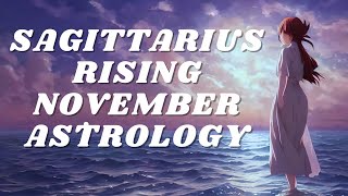 SAGITTARIUS RISING NOVEMBER ASTROLOGY 2024 [upl. by Marguerite747]