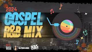 2024 GOSPEL RampB MIX  DJ Proclaima  100 Gospel Music  RampB  Soul [upl. by Ohnuj]