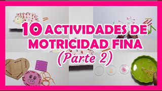 10 ACTIVIDADES DE PSICOMOTRICIDAD MOTRICIDAD FINA Parte 2 [upl. by Marcoux743]