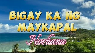 Bigay ka Ng Maykapal Lyrics Norhana [upl. by Nuris]