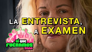 NiQueFuéramos10D  LA ENTREVISTA A EXAMEN [upl. by Trisha641]