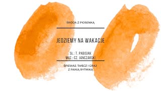 Środa z piosenką  Jedziemy na wakacje [upl. by Nauqad588]