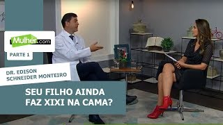 Seu filho ainda faz xixi na cama  Dr Edison Schneider Monteiro  10042018  Mulhercom P1 [upl. by Berri]