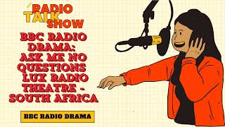 Ask Me No Questions  Lux Radio Theatre  South Africa  BBC RADIO DRAMA [upl. by Hsina]