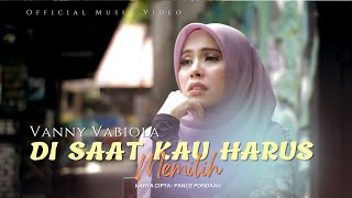 VANNY VABIOLA  DI SAAT KAU HARUS MEMILIH OFFICIAL MUSIC VIDEO  LAGU TEMBANG KENANGAN TERBARU [upl. by Annovy272]