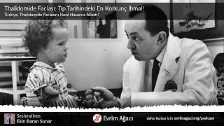 Thalidomide Faciası Tıp Tarihindeki En Korkunç İhmal [upl. by Edniya]