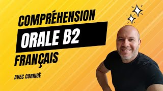 Comprehension orale B2 français avec corrigé [upl. by Sicular]