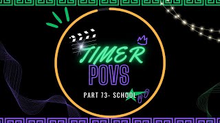 TIMER POVS part 73 school edition [upl. by Yddur]