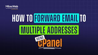 How to Forward Email to Multiple Addresses Using cPanel  MilesWeb [upl. by Oirram]