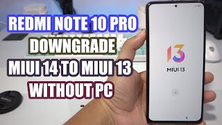 Tanpa PC Downgrade MIUI 14 ke MIUI 13 Redmi Note 10 Pro Back to MIUI 13 Indonesia [upl. by Ahdar]