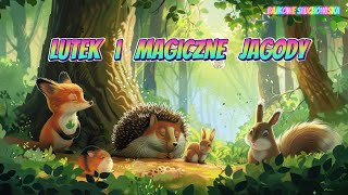 Lutek 🦔 i Magiczne Jagody 🫐  Audiobook dla dzieci  Bajka [upl. by Alpers499]