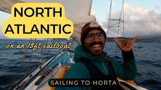 Sailing to Horta  Solo NorthAtlantic crossing on an 18fter [upl. by Kevin326]