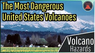 The Most Dangerous Volcanoes in the United States [upl. by Holloway431]